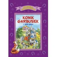 Baśnie, bajki, legendy - Anna i Lech Stefaniakowie (ilustr.) Konik Garbusek i inne bajki - miniaturka - grafika 1
