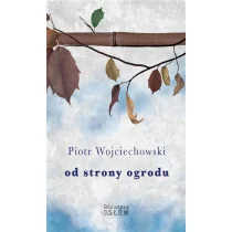Od strony ogrodu - Felietony i reportaże - miniaturka - grafika 1