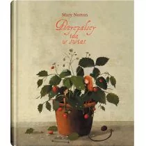 Dwie siostry Pożyczalscy idą w świat, wydanie II Mary Norton, Emilia Dziubak - Baśnie, bajki, legendy - miniaturka - grafika 1