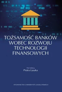 Tożsamość banków wobec rozwoju technologii Nowa - Biznes - miniaturka - grafika 1