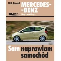 Mercedes-benz klasy A serii W169 oraz klasy B serii W245 - Etzold Hans-Rüdiger - Poradniki hobbystyczne - miniaturka - grafika 1