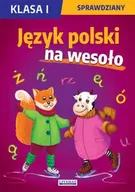 Filologia i językoznawstwo - Język polski na wesoło. Sprawdziany. Klasa I - Beata Guzowska, Iwona Kowalska, Agnieszka Wrocławska - miniaturka - grafika 1