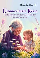 Pozostałe książki - Uromas letzte Reise - Ein Kinderbuch von Geburt und Tod und dem Kreislauf des Lebens - miniaturka - grafika 1