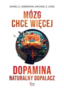 Mózg chce więcej. Dopamina. Naturalny dopalacz - E-booki - poradniki - miniaturka - grafika 1