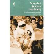 Historia świata - Przecież ich nie zostawię Magdalena Kicińska Monika Sznajderman - miniaturka - grafika 1
