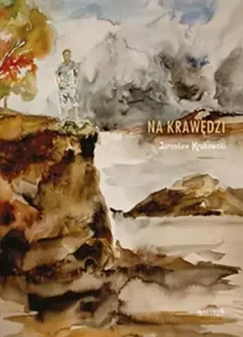 Na krawędzi - Jarosław Krukowski - Poezja - miniaturka - grafika 1