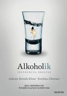 Alkoholik instrukcja obsługi Jolanta Reisch-Klose - E-booki - poradniki - miniaturka - grafika 2