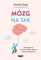 Poradniki dla rodziców - Mózg na tak. Jak pielęgnować w dziecku odwagę, ciekawość i odporność psychiczną - miniaturka - grafika 1