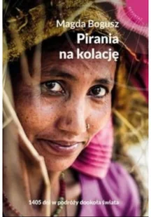 Pirania na kolację Magda Bogusz - E-booki - literatura faktu - miniaturka - grafika 2