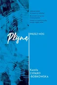 Poezja - Płynę przez noc - Kamila Ciołko-Borkowska - miniaturka - grafika 1