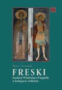 Freski fundacji Władysława II Jagiełły Nowa - Książki o kulturze i sztuce - miniaturka - grafika 1