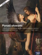 Podręczniki dla liceum - Nowa Era Ponad słowami 1 Podręcznik Zakres podstawowy i rozszerzony, część 1. Klasa 1 Szkoły ponadgimnazjalne Język polski - Małgorzata Chmiel, Eliza Kostrzewa - miniaturka - grafika 1