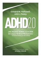Podręczniki dla szkół wyższych - Adhd 2.0. Jak radzić sobie z życiem w ciągłym rozproszeniu - Edward M. Hallowell, John J. Ratey - książka - miniaturka - grafika 1