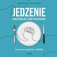Audiobooki - poradniki - Jedzenie emocjonalne i inne podjadania. Jak poprawić swoje relacje z jedzeniem - miniaturka - grafika 1