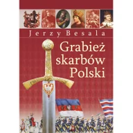 Historia Polski - Grabież polskich skarbów - Jerzy Besala - miniaturka - grafika 1