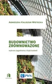 Podręczniki dla szkół wyższych - Budownictwo zrównoważone - AGNIESZKA KALISZUK-WIETECKA - miniaturka - grafika 1