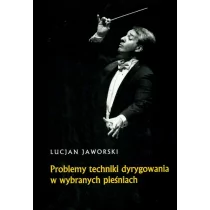 Problemy techniki dyrygowania w wybranych pieśniach - Lucjan Jaworski - Książki o kulturze i sztuce - miniaturka - grafika 1