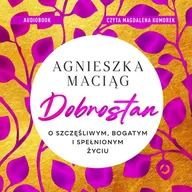 Audiobooki - poradniki - Dobrostan. O szczęśliwym, bogatym i spełnionym życiu - miniaturka - grafika 1