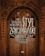 Książki o architekturze - Styl zakopiański Stanisława Witkiewicza - Teresa Jabłońska - miniaturka - grafika 1