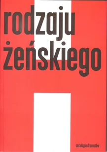 Rodzaju żeńskiego 1 Antologia dramatów - Psychologia - miniaturka - grafika 1