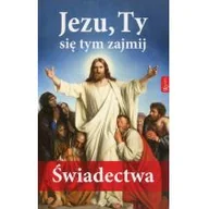 Religia i religioznawstwo - Małgorzata Pabis Jezu, Ty się tym zajmij. Świadectwa - miniaturka - grafika 1