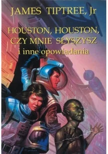 Houston Houston czy mnie słyszysz i inne opowiadania - Horror, fantastyka grozy - miniaturka - grafika 1