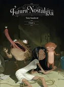 Komiksy dla dorosłych - Sandoval Tony Futura nostalgia. Część 3 - miniaturka - grafika 1