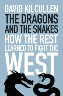 The Dragons and the Snakes: How the Rest Learned to Fight the West - Pozostałe książki - miniaturka - grafika 1