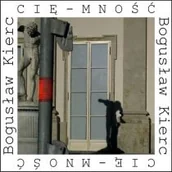 Pamiętniki, dzienniki, listy - FORMA Cię-mność - Bogusław Kierc - miniaturka - grafika 1