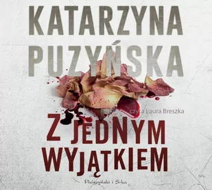 Z jednym wyjątkiem Katarzyna Puzyńska - E-booki - kryminał i sensacja - miniaturka - grafika 1