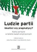 Polityka i politologia - Ludzie partii Idealiści czy pragmatycy$2042 Kadry partyjne w świetle badań empirycznych - miniaturka - grafika 1