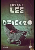 Horror, fantastyka grozy - Dziecko - Edward Lee - miniaturka - grafika 1