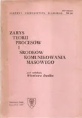 Książki o kulturze i sztuce - Zarys teorii procesów i środków komunikowania masowego - miniaturka - grafika 1