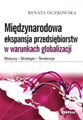 E-booki - biznes i ekonomia - Międzynarodowa ekspansja przedsiębiorstw w warunkach globalizacji. Motywy, strategie, tendencje - miniaturka - grafika 1