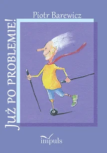 Impuls Już po problemie! Piotr Barewicz - Poezja - miniaturka - grafika 1