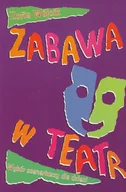 Materiały pomocnicze dla nauczycieli - Zabawa w teatr. Wybór scenariuszy dla dzieci - miniaturka - grafika 1