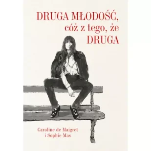 Druga młodość, cóż z tego, że druga - Moda i uroda - miniaturka - grafika 5
