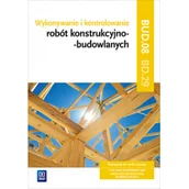 Podręczniki dla liceum - Maj Tadeusz Wykonywanie i kontrolowanie robót konstrukcyjnobudowlanych. Kwalifikacja BD.29. Część 2Podręcznik do nauki zawodu technik budownictwa / wysyłka w... - miniaturka - grafika 1