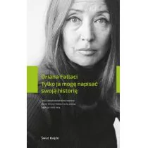 Fallaci Oriana Tylko ja mogę napisać swoją historię - mamy na stanie, wyślemy natychmiast - Felietony i reportaże - miniaturka - grafika 1