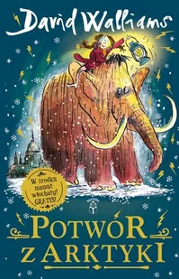 Potwór z Arktyki David Walliams - Powieści i opowiadania - miniaturka - grafika 1