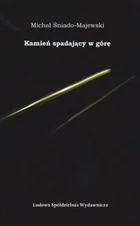 Ludowa Spółdzielnia Wydawnicza Kamień spadający w górę - Michał Śniado-Majewski - Poezja - miniaturka - grafika 2