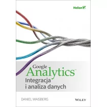 Waisberg Daniel, Watrak Andrzej Google analytics integracja i analiza danych - Biznes - miniaturka - grafika 1