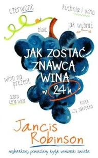 Jak zostać znawcą wina w 24 h - Napoje - miniaturka - grafika 1