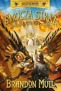 Mistrz Igrzysk Tytanów. Smocza Straż. Baśniobór. Tom 4 - E-booki dla dzieci i młodzieży - miniaturka - grafika 1