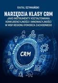 Książki o programowaniu - Narzędzia klasy Crm jako instrumenty... - Rafał Szymański - książka - miniaturka - grafika 1