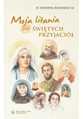 Religia i religioznawstwo - Moja litania do świętych przyjaciół - miniaturka - grafika 1