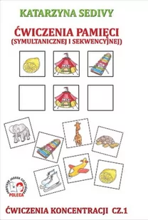 Sedivy Katarzyna Ćwiczenia pamięci. Ćwiczenia koncentracji cz.1 - Materiały pomocnicze dla nauczycieli - miniaturka - grafika 1