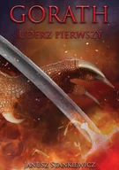 Fantasy - Alegoria Gorath T.1 Uderz pierwszy - Janusz Stankiewicz - miniaturka - grafika 1