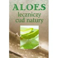 Książki medyczne - Aloes leczniczy cud natury - miniaturka - grafika 1