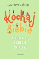 Poradniki hobbystyczne - Kochaj siebie, a nieważne, z kim się zwiążesz wyd. 2024 - Eva-Maria Zurhorst - miniaturka - grafika 1